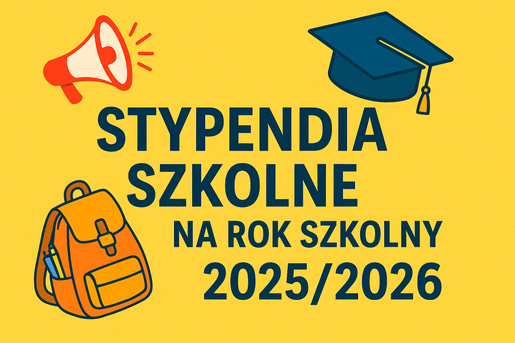 Stypendia szkolne na rok szkolny 2025/2026