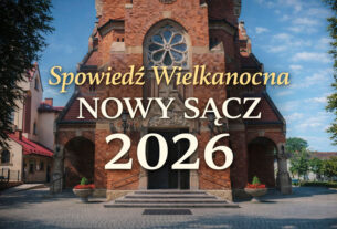 Spowiedź Wielkanocna 2026 Nowy Sącz - godziny spowiedzi