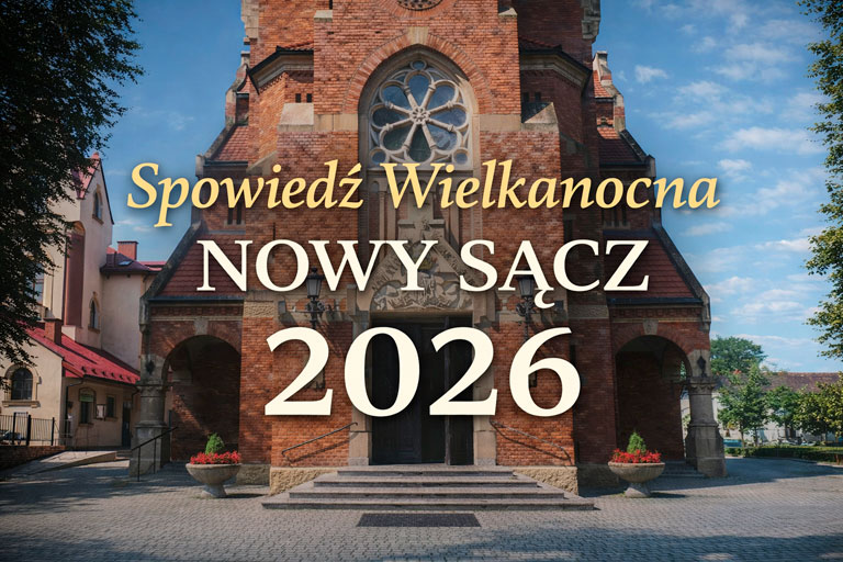 Spowiedź Wielkanocna 2026 Nowy Sącz - godziny spowiedzi